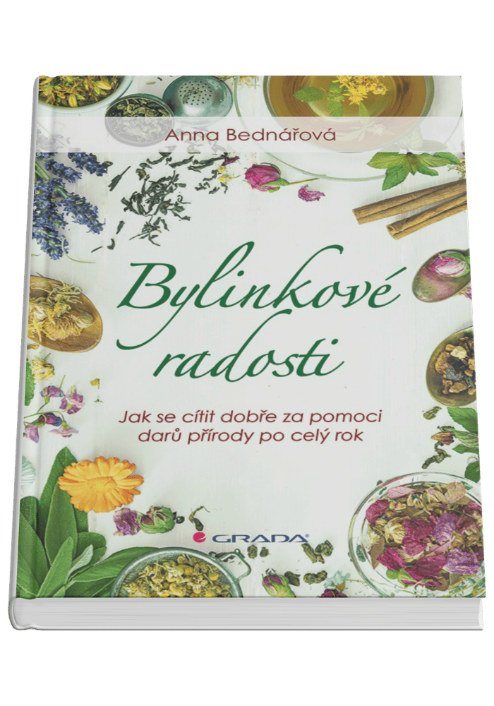 Kniha bylinkové radosti - Jak se cítit dobře za pomoci darů přírody po celý rok